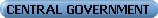 CENTRAL GOVERNMENT